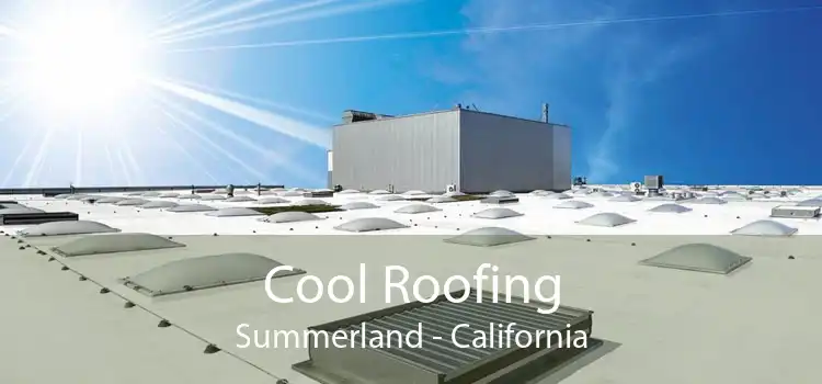 Cool Roofing Summerland - California